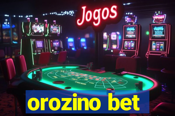 orozino bet